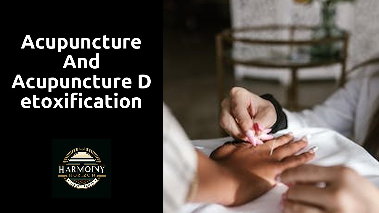 Acupuncture and acupuncture detoxification