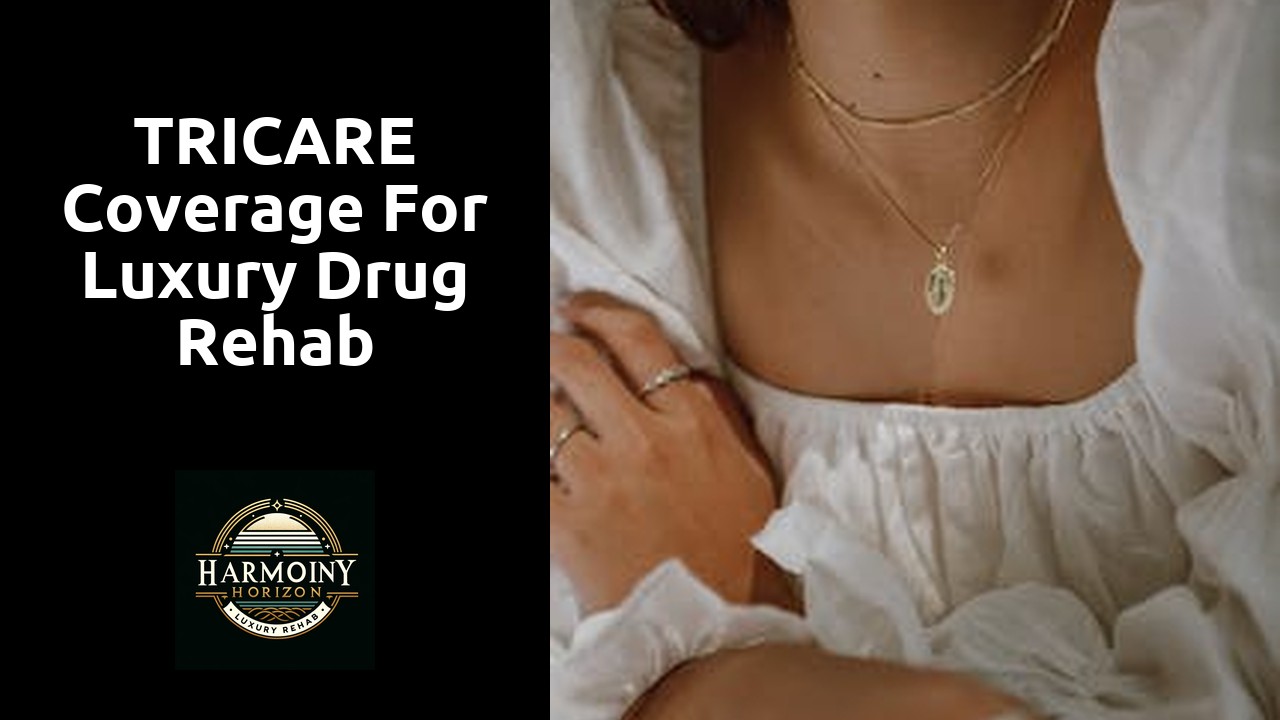 TRICARE Coverage for Luxury Drug Rehab